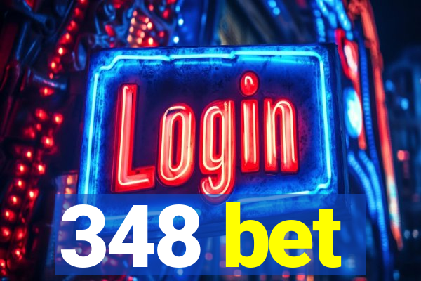 348 bet